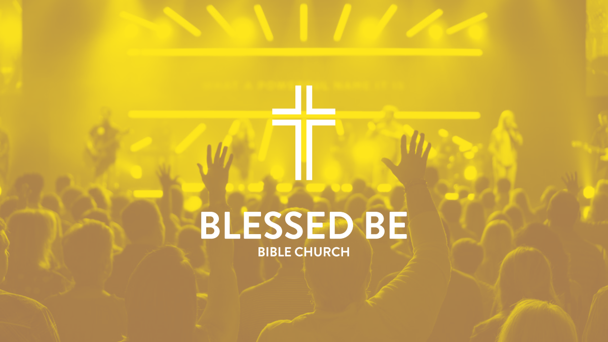 Blessed Be Bible Church